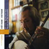 CD Ensemble Nguyên Vinh Bao: Viêt-Nam: Ensemble Nguyên Vinh Bao = Vietnam: Nguyên Vinh Bao Ensemble