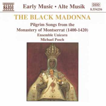 Album Ensemble Unicorn: The Black Madonna (Pilgrim Songs From The Monastery Of Montserrat (1400-1420))