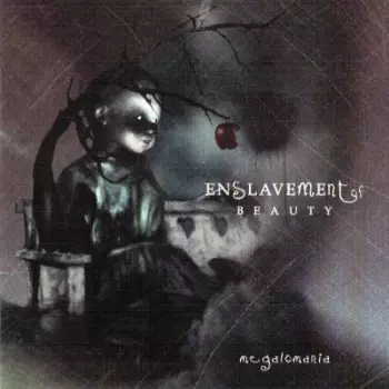 Enslavement Of Beauty: Megalomania