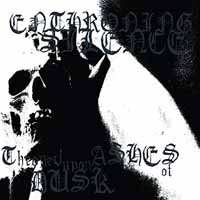 CD Enthroning Silence: Throned Upon Ashes Of Dusk