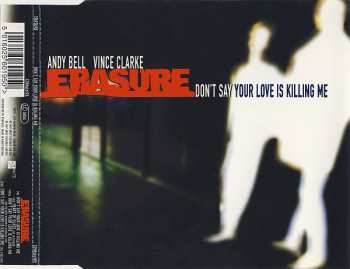 CD Erasure: Don't Say Your Love Is Killing Me