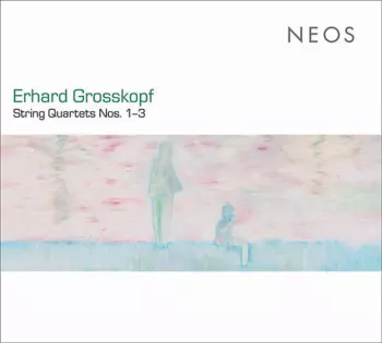 Erhard Grosskopf: Streichquartette Nr.1-3