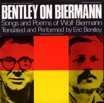 Eric Bentley: Bentley On Biermann: Songs And Poems