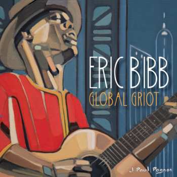 2CD Eric Bibb: Global Griot