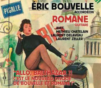CD Romane: "Allo, Balthazar ?! C'est Le Nouveau Disque De Bouvelle Et Romane !"