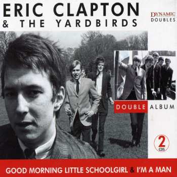 Album The Yardbirds: Good Morning Little Schoolgirl & I'm A Man