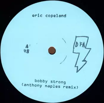 Eric Copeland: Bobby Strong / The Night Patrols