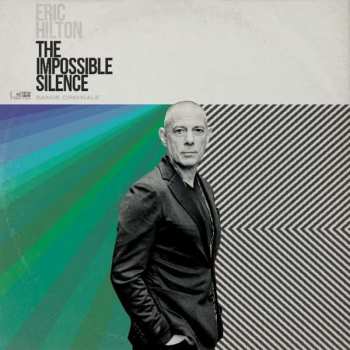 Album Eric Hilton: The Impossible Silence