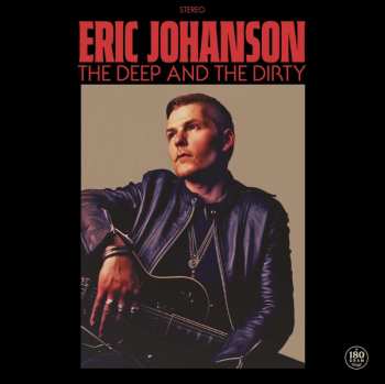 LP Eric Johanson: The Deep And The Dirty