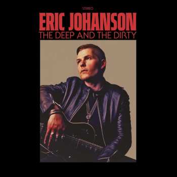 CD Eric Johanson: The Deep And The Dirty