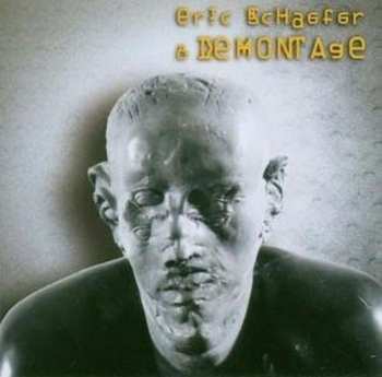 Album Eric Schaefer + Demontage: Eric Schaefer & Demontage