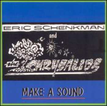 Album Eric Schenkman And The Chrysalids: Make A Sound