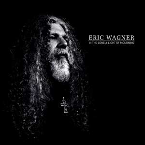 LP Eric Wagner: In The Lonely Light Of Mourning