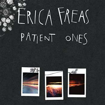 CD Erica Freas: Patient Ones