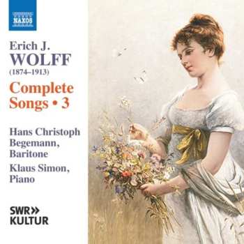 Album Erich Jaques Wolff: Sämtliche Lieder Vol.3