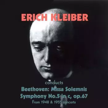 Ludwig van Beethoven: Missa Solemnis, Symphony No.5 In C, Op. 67 From 1948 & 1955 Concerts