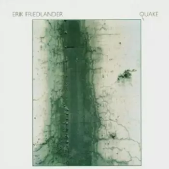 Erik Friedlander: Quake