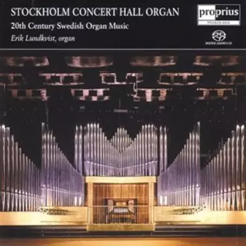 Stockholm Concert Hall Organ - 20th Century Swedish Organ Music