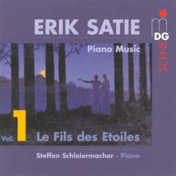 Album Erik Satie: Piano Music Vol. 1, Le Fils Des Etoiles