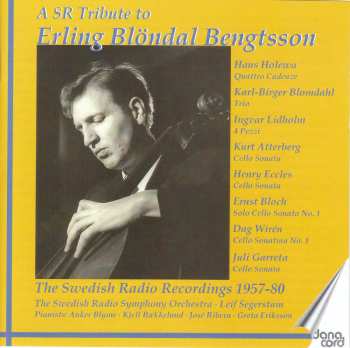 Album Erling Bløndal Bengtsson: A SR Tribute to Erling Blöndal Bengtsson - The Swedish Radio Recordings 1957-80