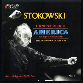 Leopold Stokowski: America (An Epic Rhapsody)