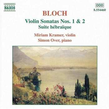 Album Ernest Bloch: Violin Sonatas Nos. 1 & 2 • Suite Hébraïque
