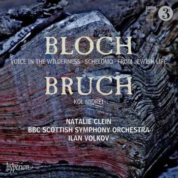 CD Max Bruch: Bloch: Voice In The Wilderness • Schelomo • From Jewish Life / Bruch: Kol Nidrei