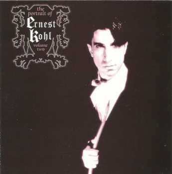 Album Ernest Kohl: The Portrait Of Ernest Kohl, Vol. Two