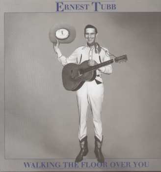 Album Ernest Tubb: Walking The Floor Over You