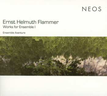 Album Ernst Helmuth Flammer: Works For Ensemble I