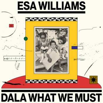 Album Esa Williams: Dala What We Must