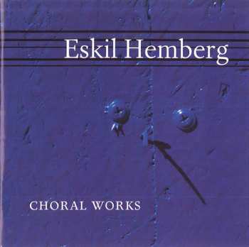 Album Eskil Hemberg: Choral Works