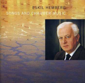 Album Eskil Hemberg: Songs And Chamber Music