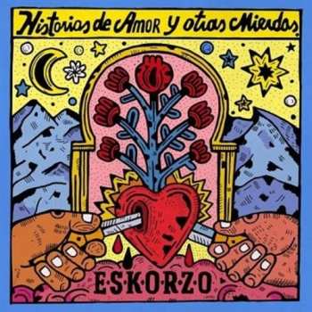 LP Eskorzo: Historias de amor y otras mierdas
