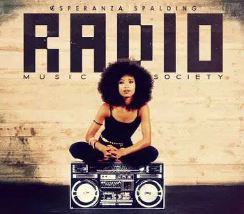 Esperanza Spalding: Radio Music Society
