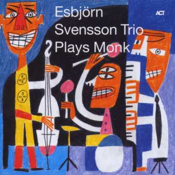 CD E.S.T.: Esbjörn Svensson Trio Plays Monk