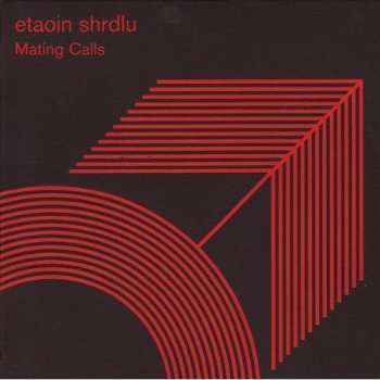 Album Etaoin Shrdlu: Mating Calls