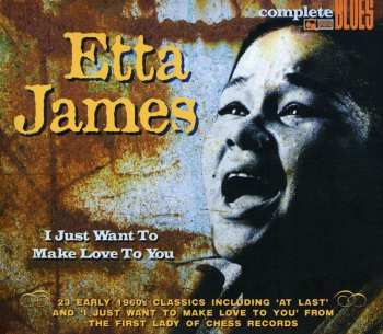 CD Etta James: I Just Want To Make Love To You