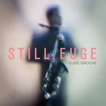 Album Euge Groove: Still Euge