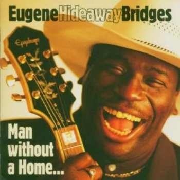 Album Eugene Bridges: Man Without A Home…