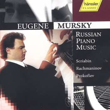 Album Eugene Mursky: Russian Piano Music - Scriabin / Rachmaninov / Prokofiev