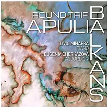 Eugenia Cherkazova: Round Trip Apulia Balkans