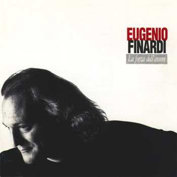 Album Eugenio Finardi: La Forza Dell'Amore