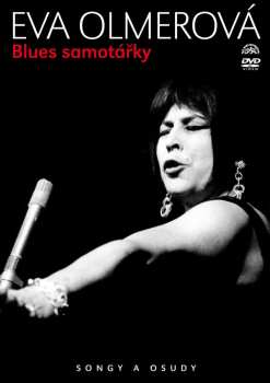Album Eva Olmerová: Blues Samotářky - Songy A Osudy