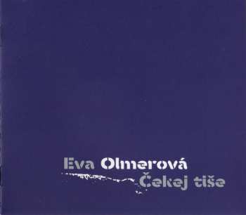 CD Eva Olmerová: Čekej Tiše