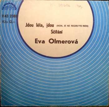 SP Eva Olmerová: Jdou Léta, Jdou (Non, Je Ne Regrette Rien) / Sčítání