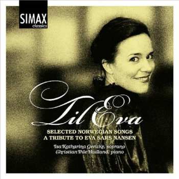 Album Christian Ihle Hadland: Til Eva - Selected Norwegian Songs: A Tribute To Eva Sars Nansen
