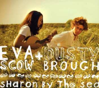 Album Eva Scow & Dusty  Brough: Sharon By The Sea
