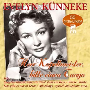 Evelyn Künneke: Herr Kapellmeister, Bitte Einen Tango