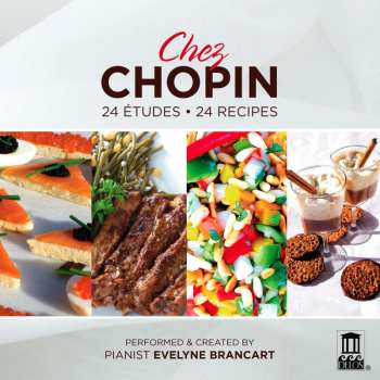Album Evelyne Brancart: Chez Chopin: 24 Études • 24 Recipes